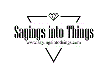 Sayings Into Things Discount